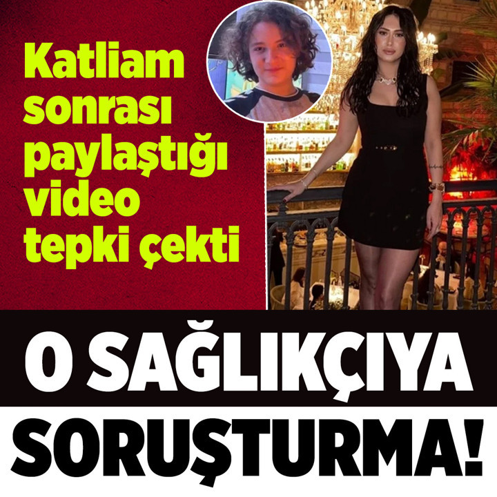 Okul katliamı sonrası paylaştığı video tepki çekti! O sağlıkçıya soruşturma açıldı