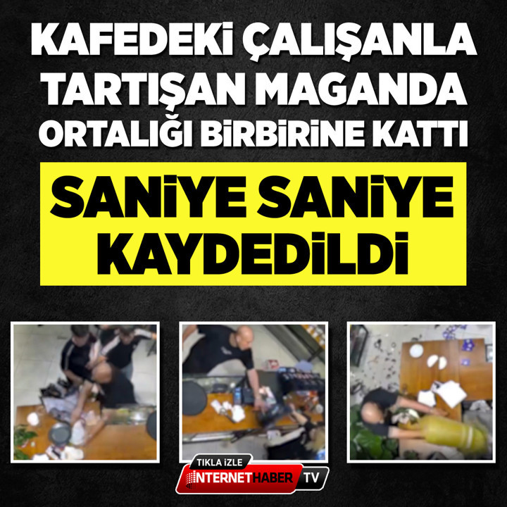 Kafedeki çalışanla tartışan maganda, ortalığı birbirine kattı