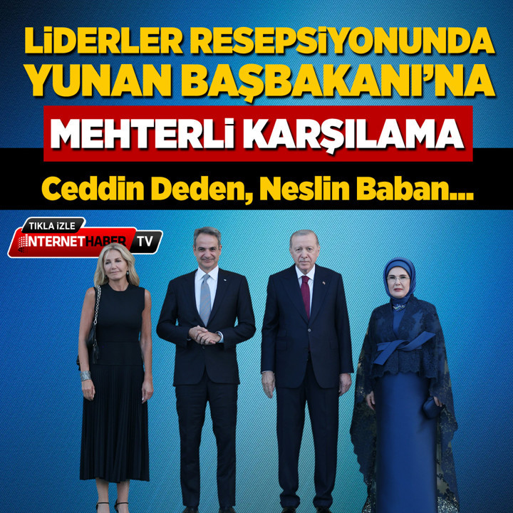Beştepe'de liderler resepsiyonunda Yunan Başbakanı'na mehterli karşılama