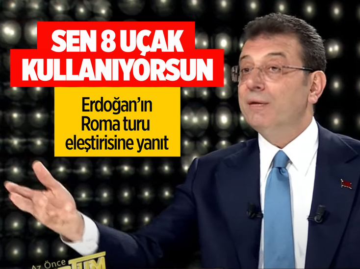 İmamoğlu'ndan Erdoğan'ın Roma gezisi eleştirisine yanıt: Sen 8 uçak kullanıyorsun
