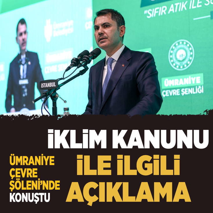 Bakan Murat Kurum, Ümraniye Çevre Şöleni'nde konuştu: İklim Kanunu başarıyla uygulanacak