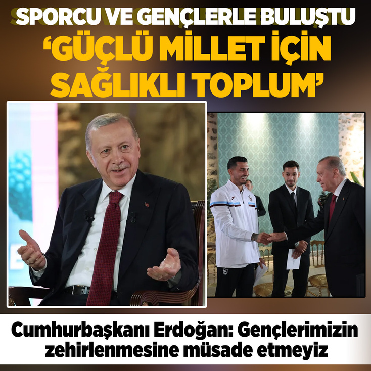 Cumhurbaşkanı Erdoğan: Gençlerimizin zehirlenmesine müsade etmeyiz