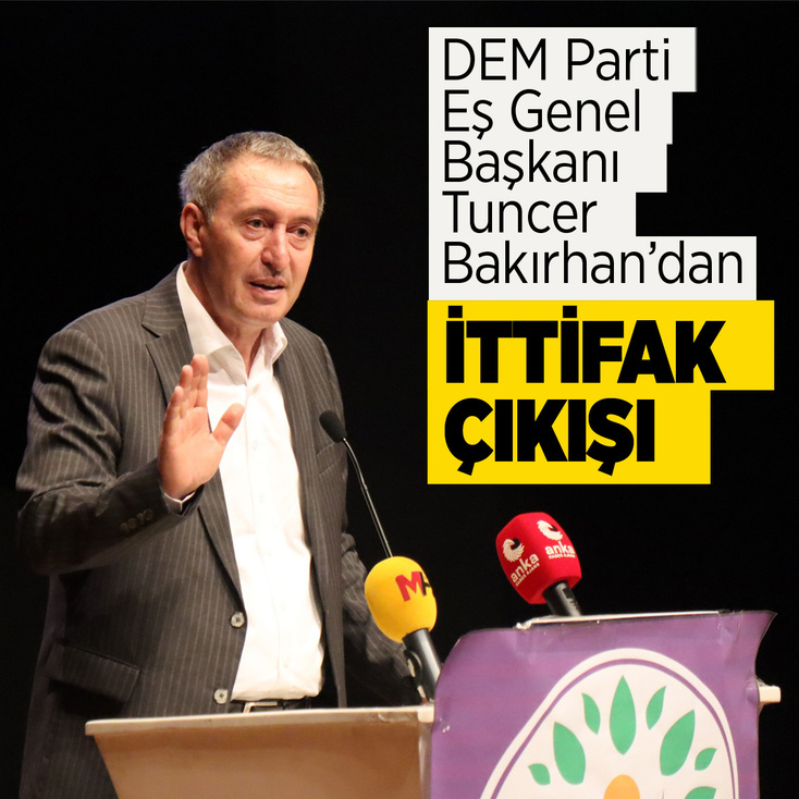 DEM Parti Eş Genel Başkanı Tuncer Bakırhan'dan ittifak açıklaması