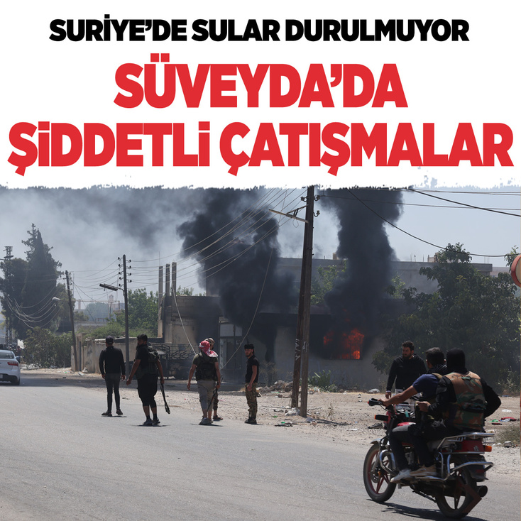 Süveyda kent merkezi ve kırsalında Dürziler ile Bedevi Araplar arasında şiddetli çatışmalar