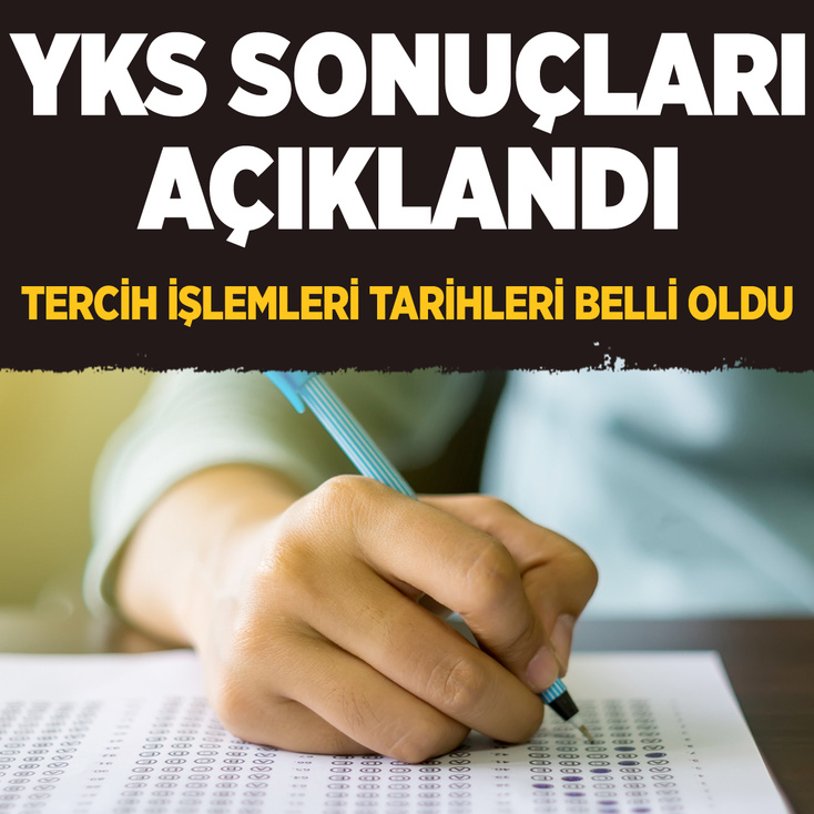 2025-YKS sonuçları açıklandı 2025-YKS tercih işlemleri tarihleri belli oldu