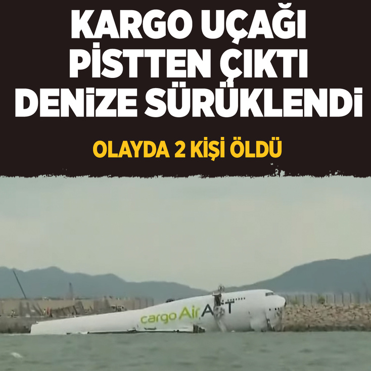 Türk şirketine ait kargo uçağı Hong Kong'e inerken pistten çıktı denize sürüklendi: 2 ölü