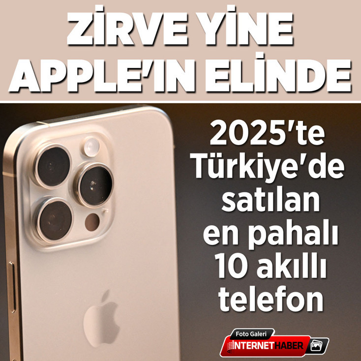 Türkiye'de satılan en pahalı 10 akıllı telefon