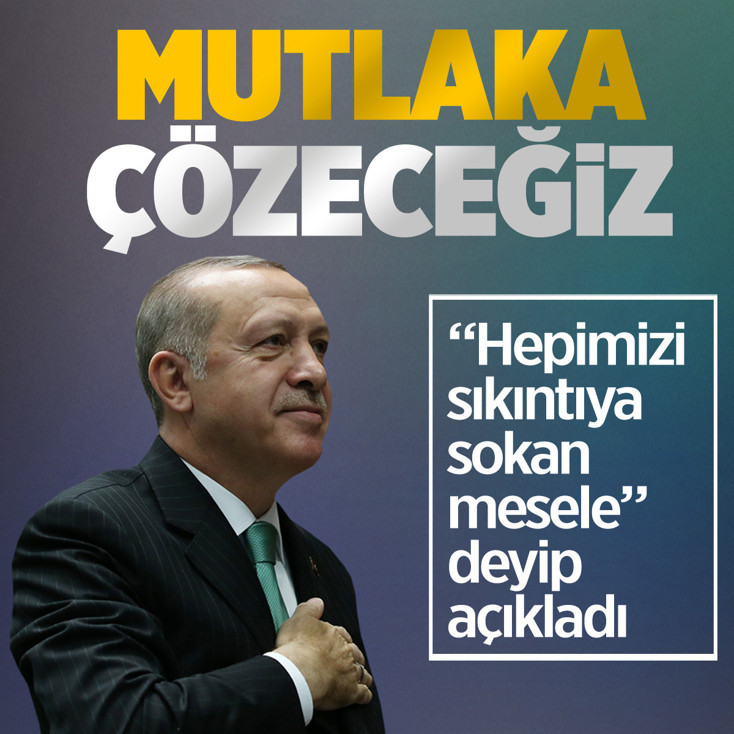 Cumhurbaşkanı Erdoğan: Hayat pahalılığı meselesini mutlaka çözeceğiz