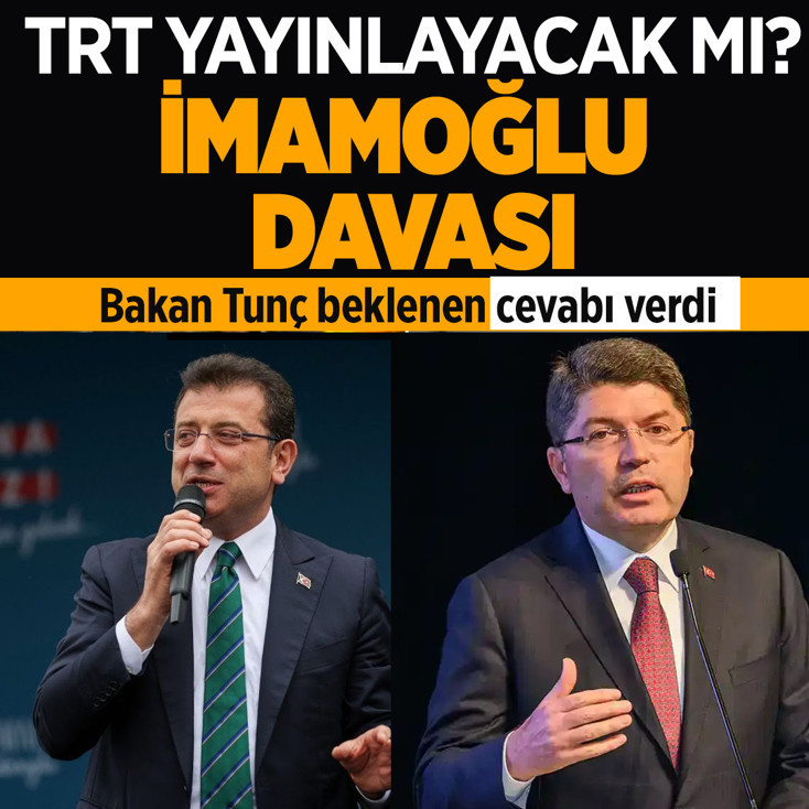 İmamoğlu davası TRT'de yayınlanacak mı? Bakan Tunç açıkladı