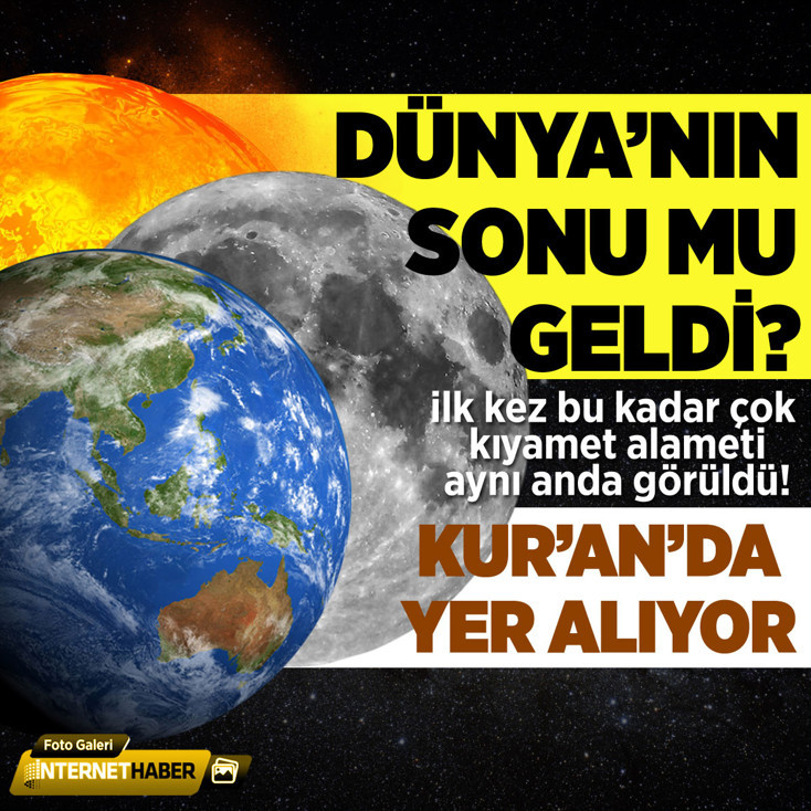 Dünya'nın sonu mu geldi? ilk kez bu kadar çok kıyamet alameti görüldü!