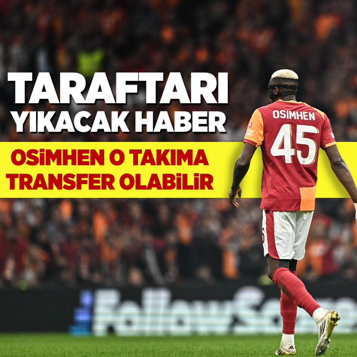 Galatasaray'ın golcüsü Victor Osimhen o takıma transfer olabilir