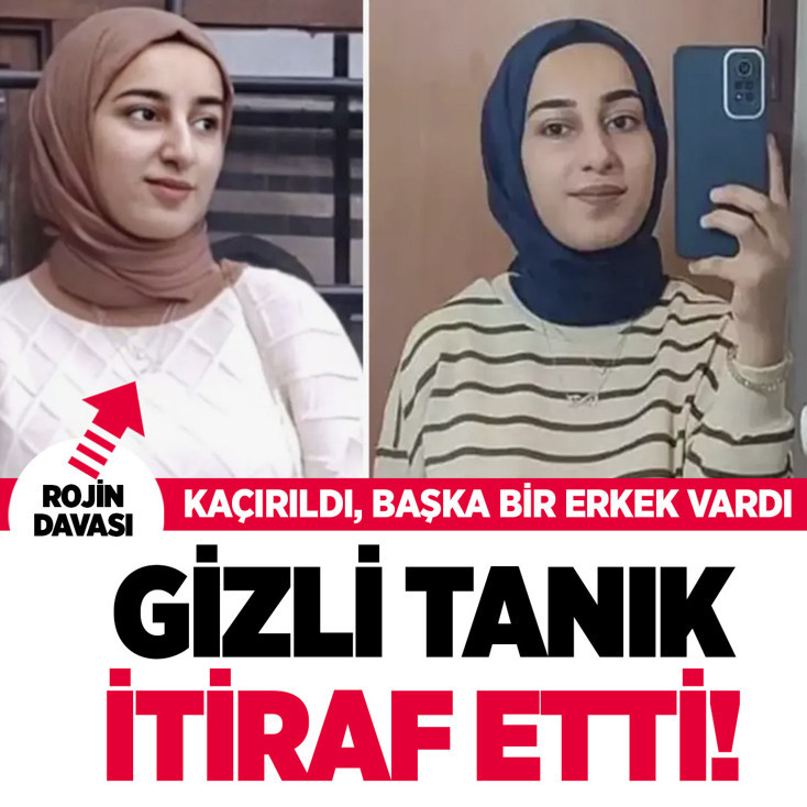 Rojin davasında gizli tanık her şeyi deşifre etti! Başka bir erkek vardı