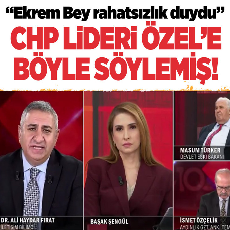 CHP lideri Özgür Özel'e böyle söylemiş! Ali Haydar Fırat: "Ekrem Bey rahatsızlık duydu"