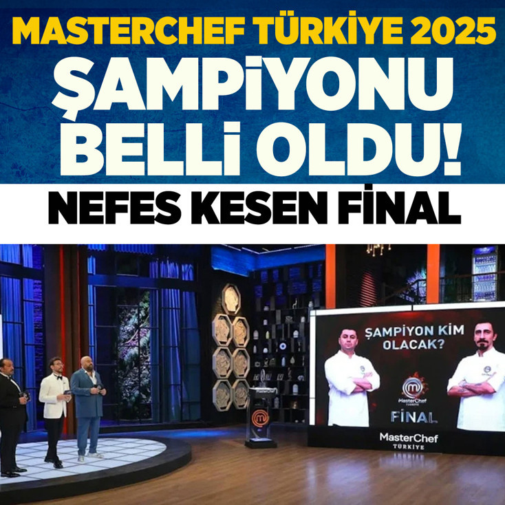 MasterChef Türkiye 2025 şampiyonu belli oldu! Özkan mı Sezer mi?