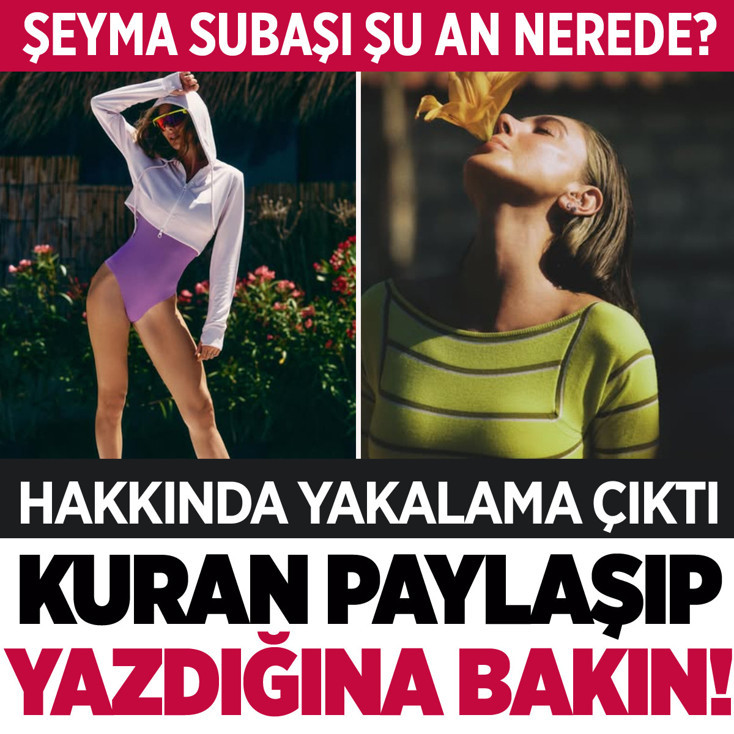 Şeyma Subaşı yakalama haberini alınca Kuran'ı Kerim paylaşıp bakın ne yazdı