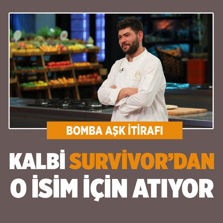 MasterChef Sergen'den bomba aşk itirafı! Kalbi Survivor'dan bir isim için atıyor
