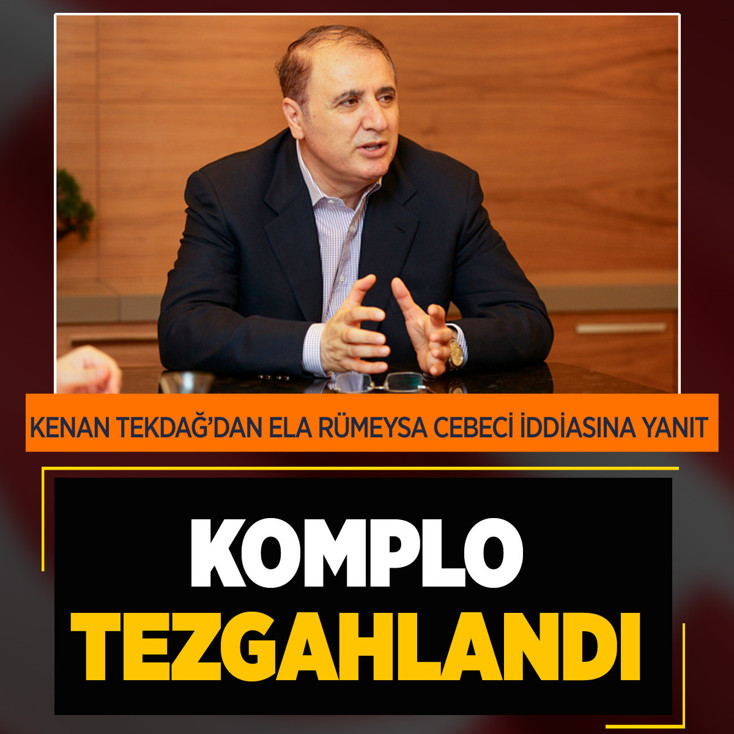 Kenan Tekdağ'dan Ela Rümeysa Cebeci iddialarına sert tepki