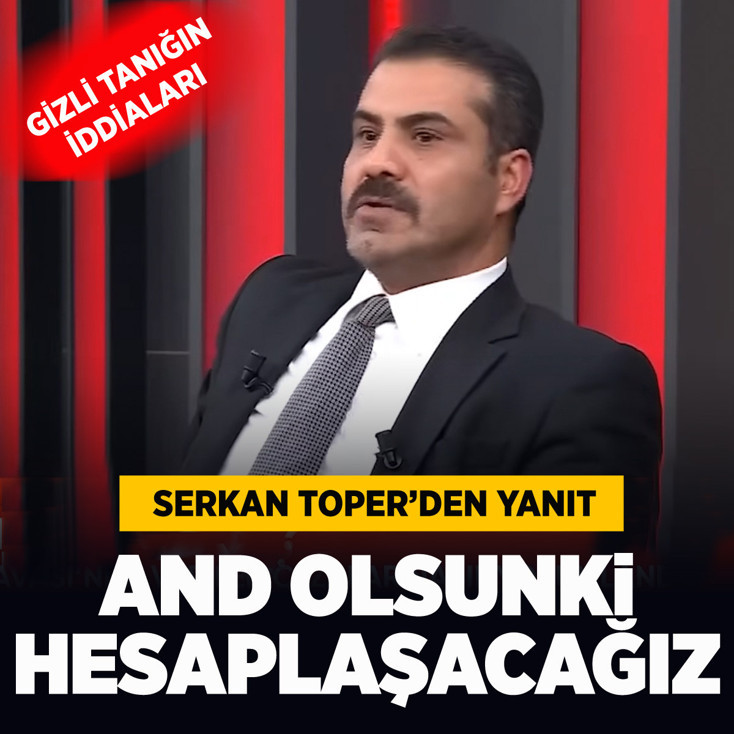 Serkan Toper'den iddialara yanıt: Bu kumpasın sahipleri ile hesaplaşacağız
