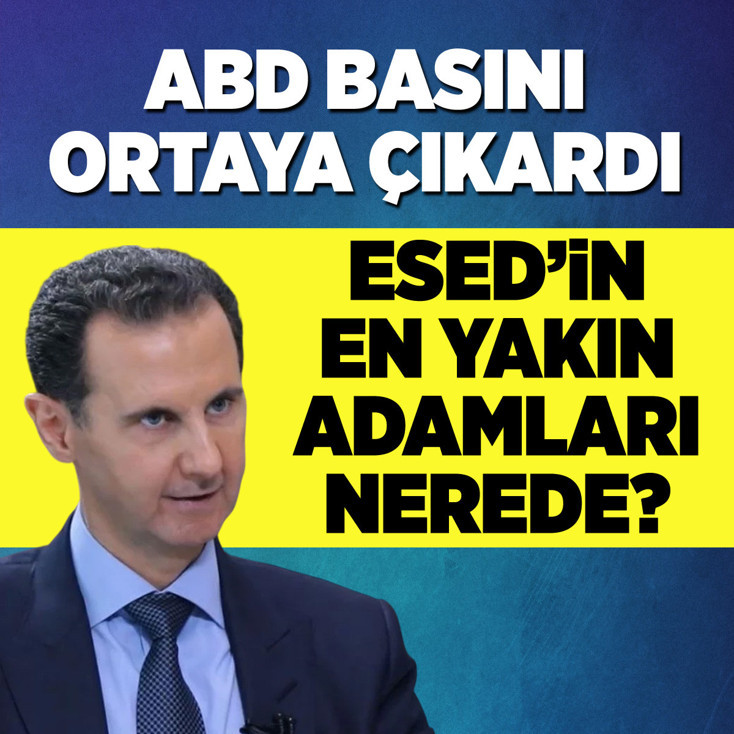 ABD basını ortaya çıkardı: Esed'in en yakın adamları nerede?