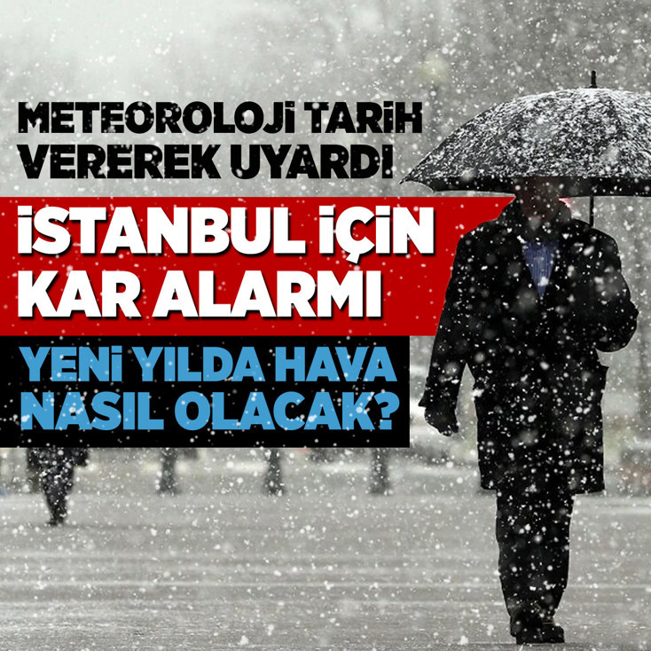 Meteoroloji tarih vererek uyardı! İstanbul için kar alarmı