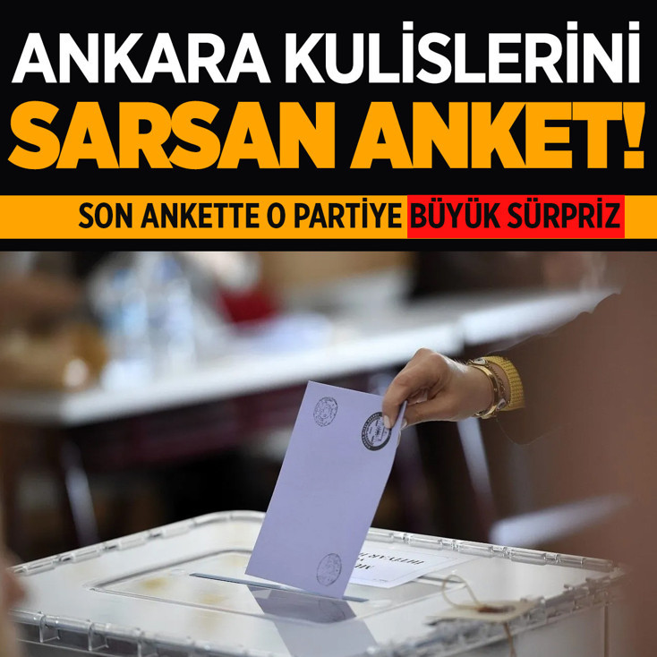 2025'in son seçim anketi Ankara kulislerini sarstı! O partide büyük sürpriz