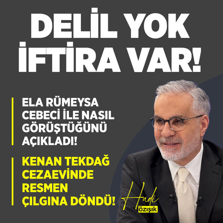 Ela Rümeysa Cebeci ile nasıl görüştüğünü açıkladı! Kenan Tekdağ cezaevinde çılgına döndü!