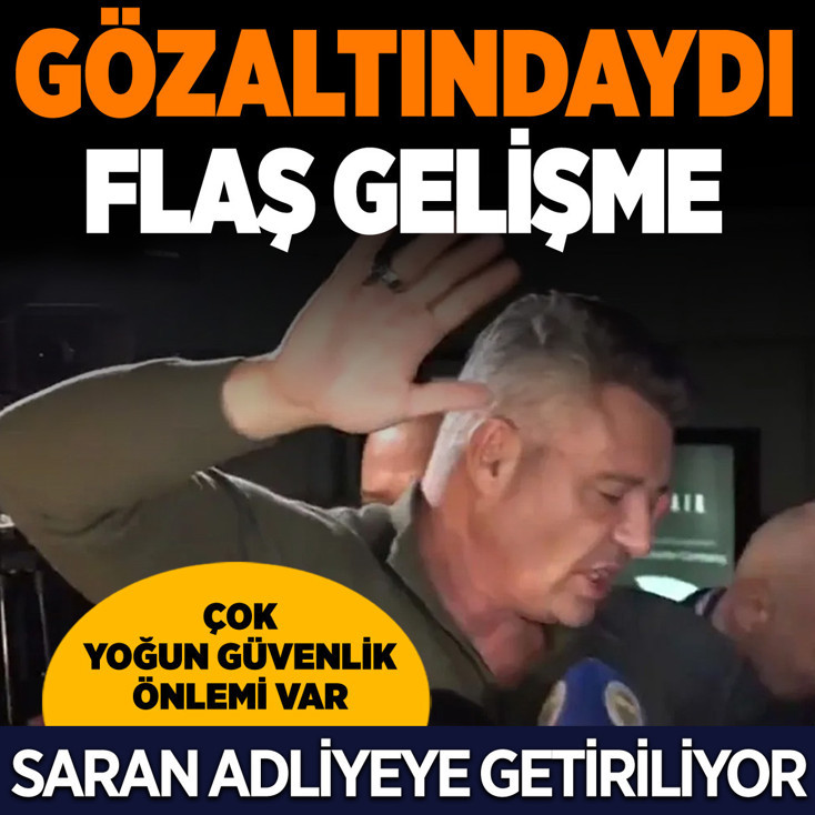 Gözaltındaki Sadettin Saran'la ilgili karar ne olur? Son dakika gelişmesi