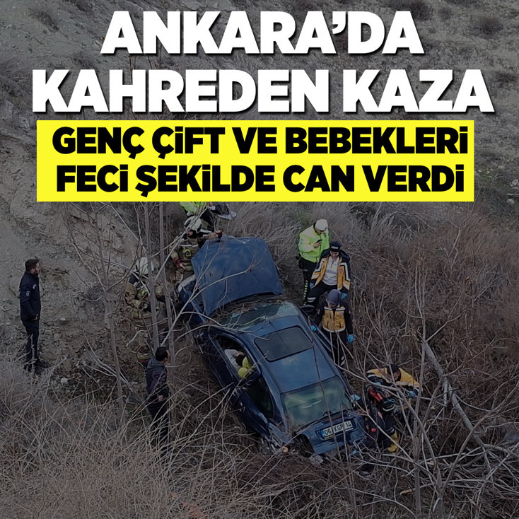 Ankara'da kahreden kaza: Genç çift ve bebekleri feci şekilde can verdi