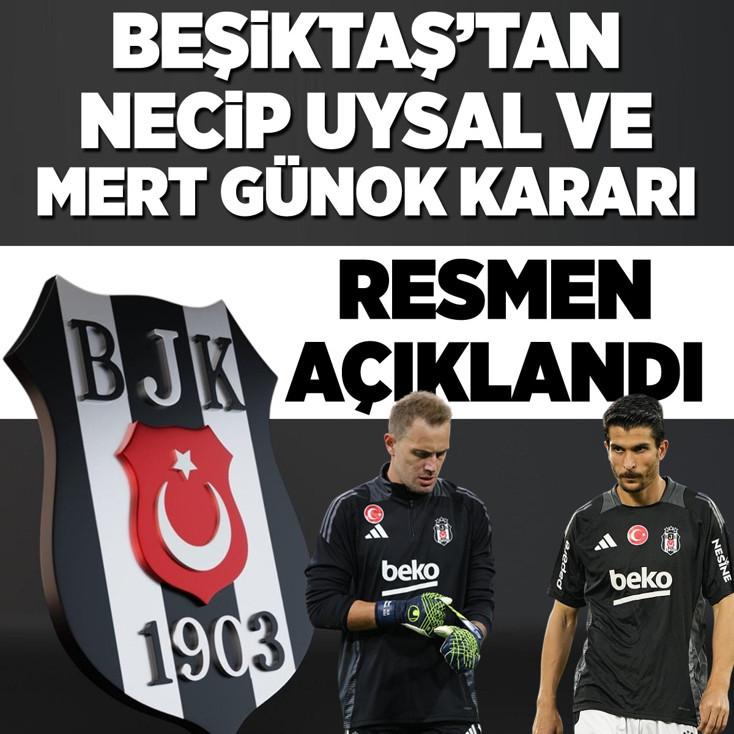 Beşiktaş'tan Necip Uysal ve Mert Günok için kadro dışı kararı