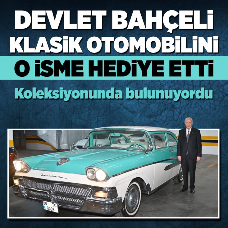 Devlet Bahçeli'den klasik otomobil hediyesi