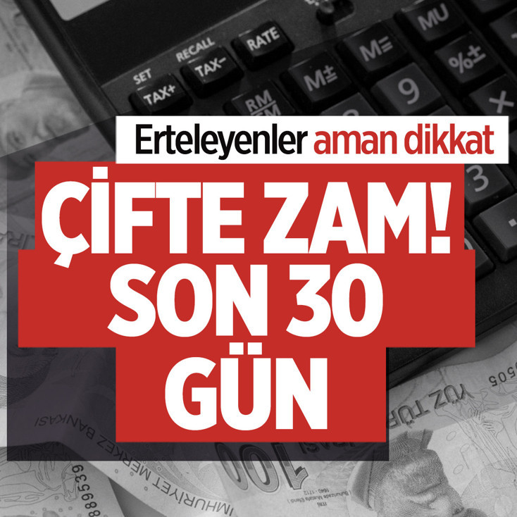 Erteleyenler dikkat: 'Çifte zam' geliyor! 30 gün içinde ödenmeyen yandı