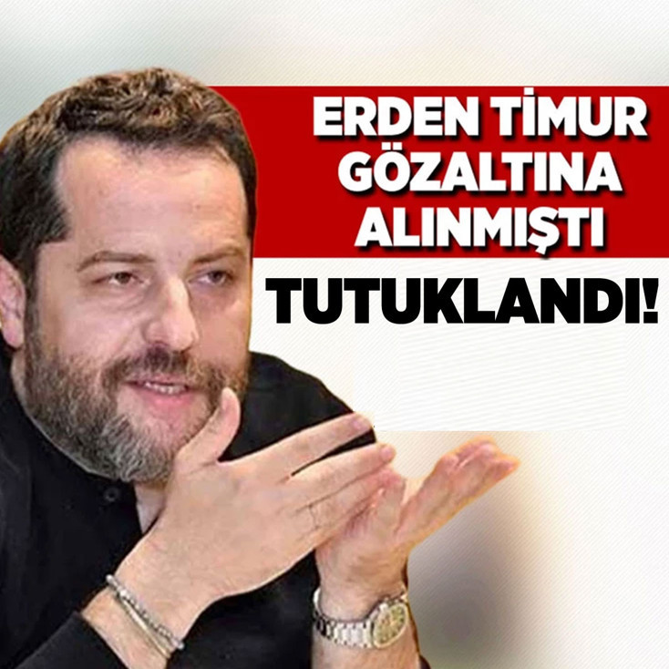 Erden Timur hakkında tutuklama kararı verildi