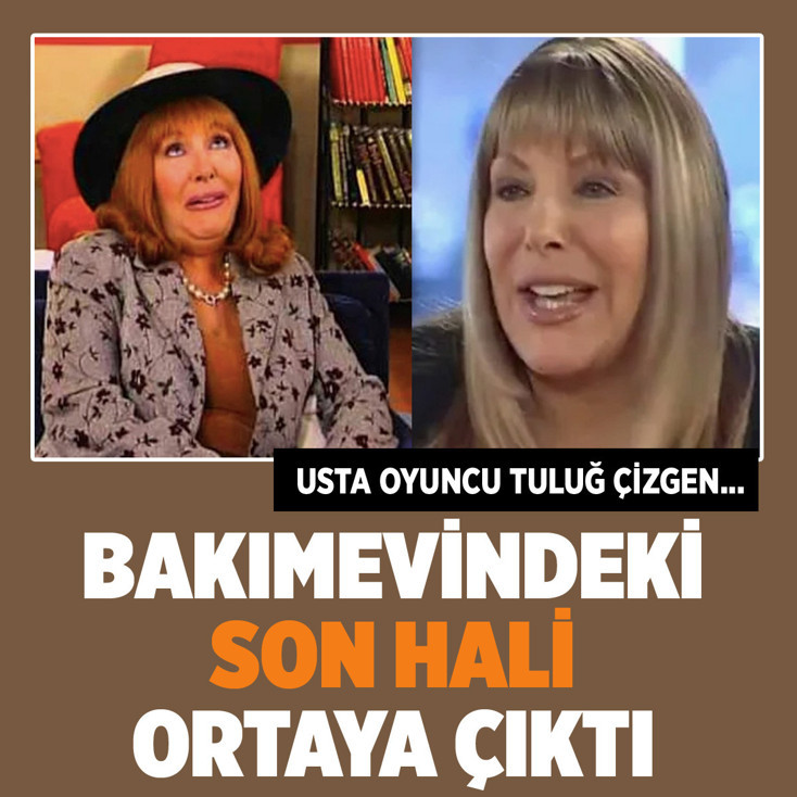 Bakımevinde yaşamını sürdürüyormuş! Usta sanatçı Tuluğ Çizgen'in son hali...