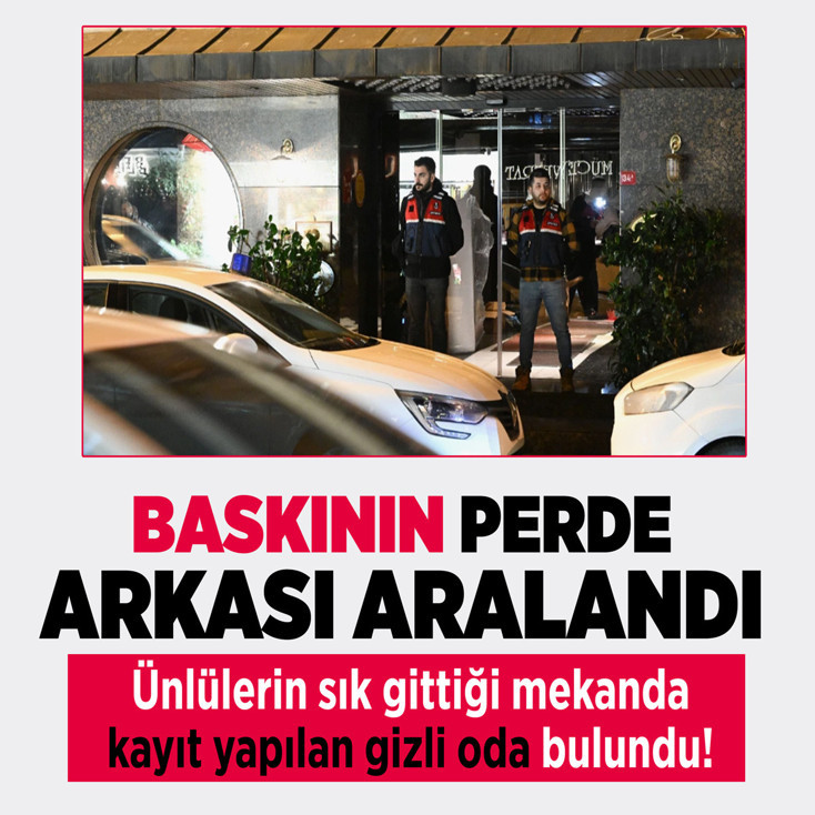 Baskının perde arkası aralandı! Ünlülerin sık gittiği mekanda gizli oda bulundu