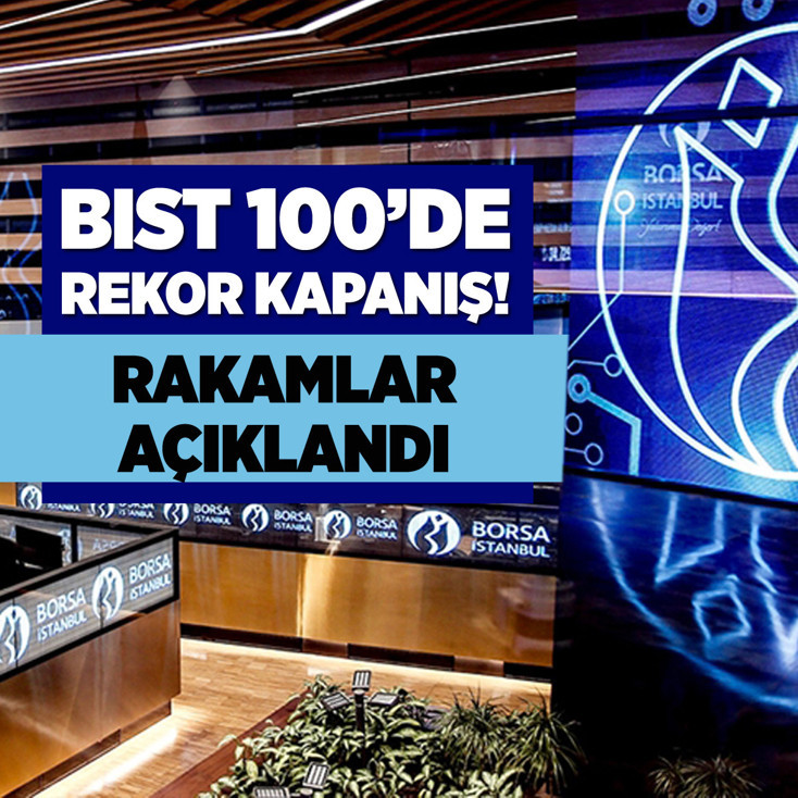 BIST 100’de rekor kapanış! Rakamlar açıklandı