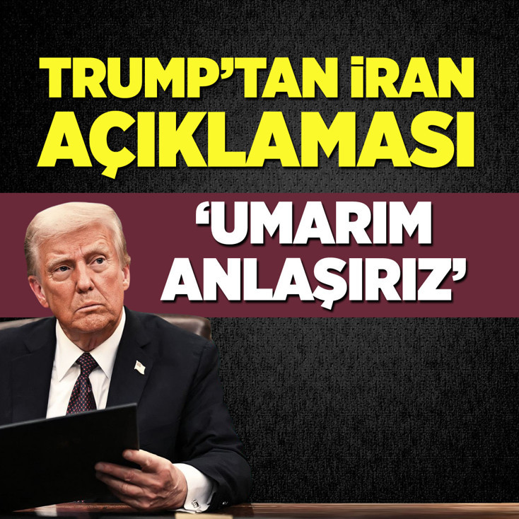 Trump'tan İran açıklaması: Umarım anlaşırız!