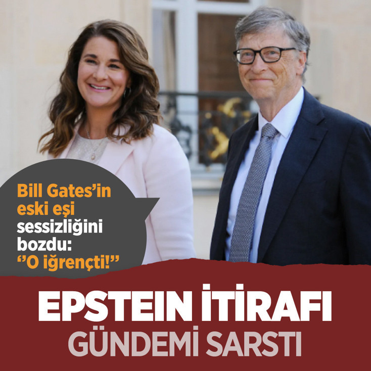 Epstein itirafı gündemi sarstı! Bill Gates'in eski eşinden çarpıcı açıklama: ''O iğrençti''