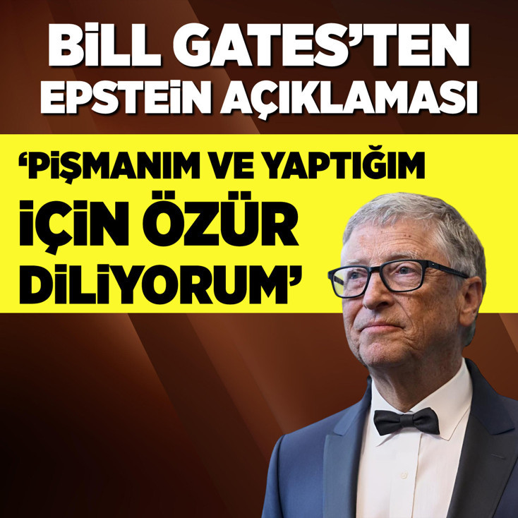 Bill Gates'ten Epstein açıklaması: Pişmanım ve yaptığım için özür diliyorum