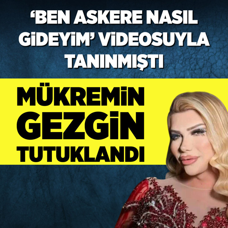 Mükremin Gezgin tutuklandı! 'Ben askere nasıl gideyim' videosuyla tanınmıştı