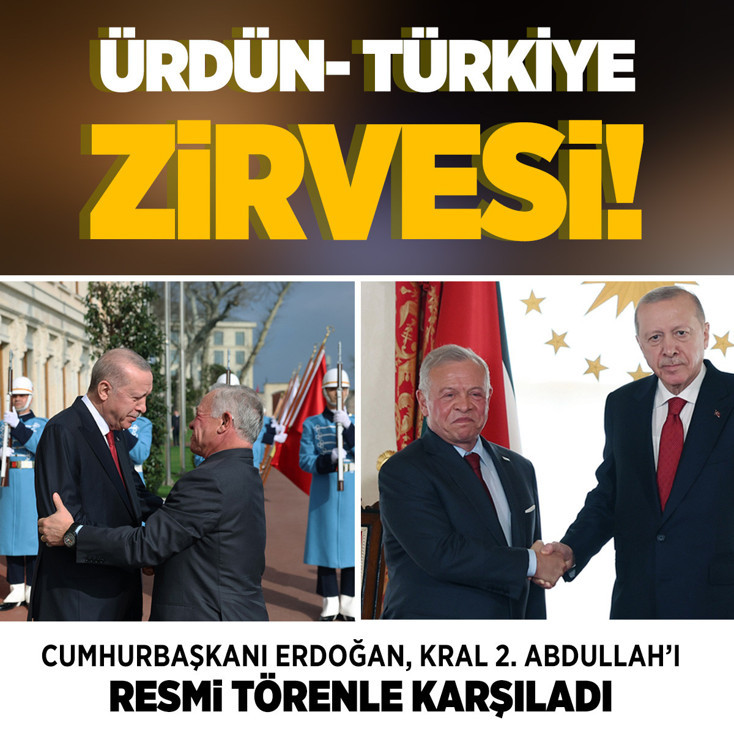 Cumhurbaşkanı Erdoğan, Ürdün Kralı 2. Abdullah'ı resmi törenle karşıladı