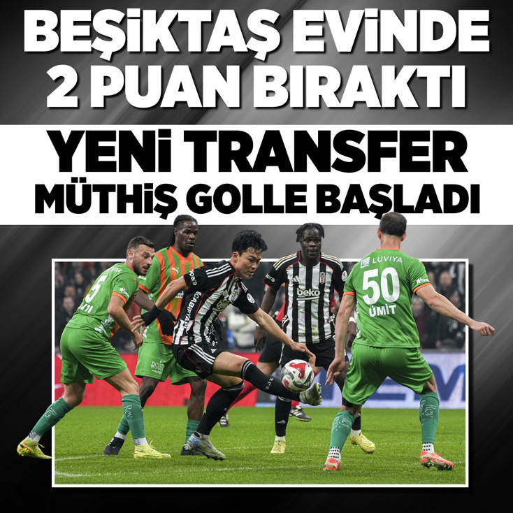 Beşiktaş evinde 2 puan bıraktı