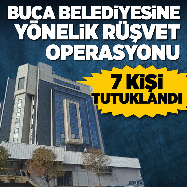 Buca Belediyesine yönelik rüşvet operasyonu: 7 tutuklama