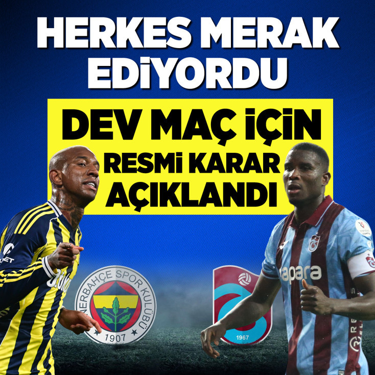 Herkes merak ediyordu! Dev maç için resmi karar açıklandı