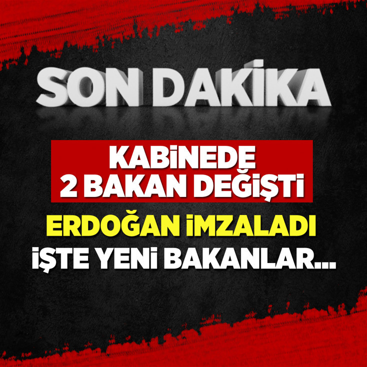 Kabinede iki isim değişti: Resmi Gazete'de yayımlandı: İşte yeni bakanlar
