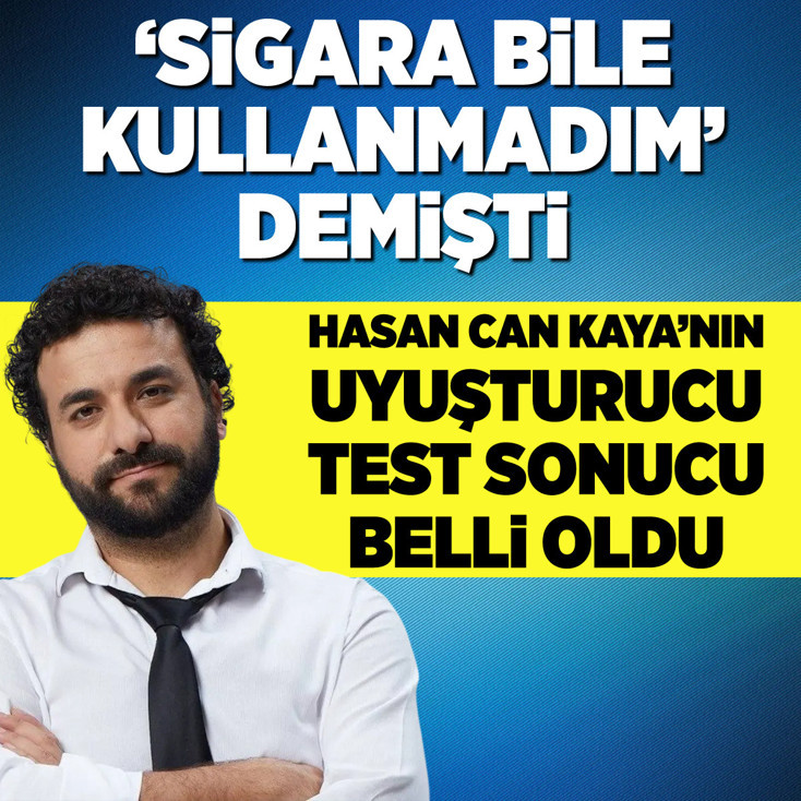 Hasan Can Kaya'nın uyuşturucu testi negatif çıktı