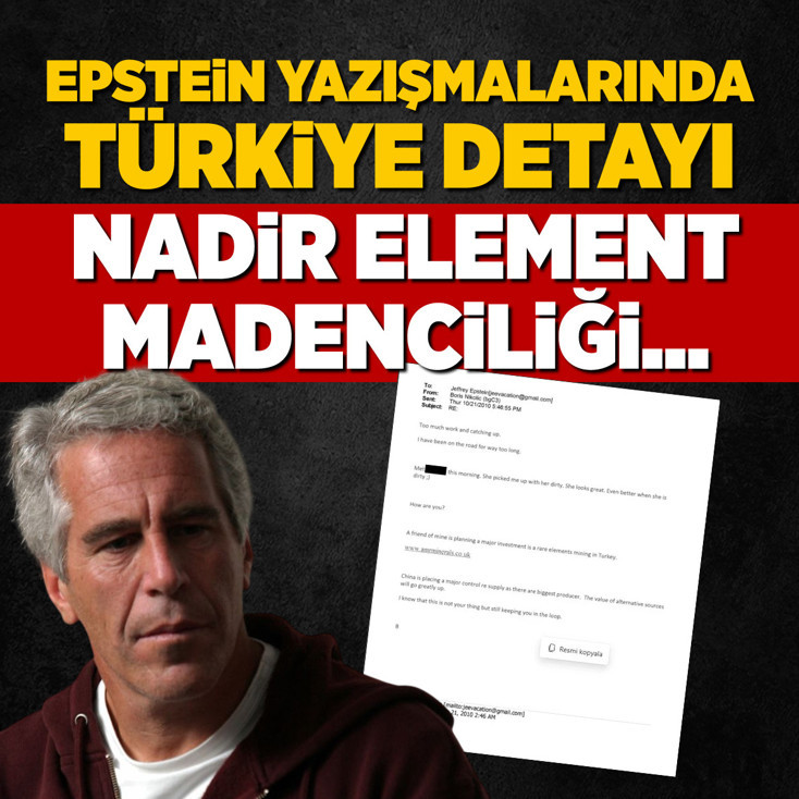 Epstein yazışmalarında Türkiye detayı! Nadir element madenciliği...