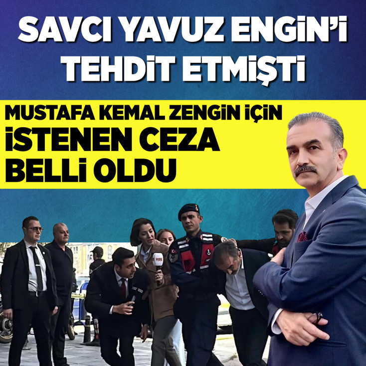 Savcı Yavuz Engin'i tehdit etmişti: İstenen ceza belli oldu