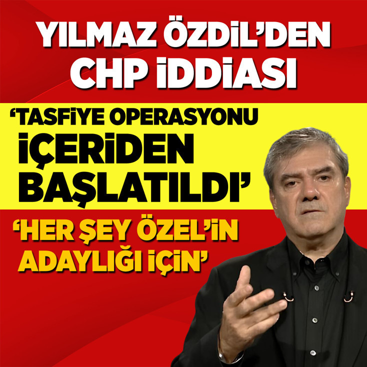 Yılmaz Özdil’den CHP iddiası: Tasfiye operasyonu içeriden başlatıldı! Her şey Özel’in adaylığı için