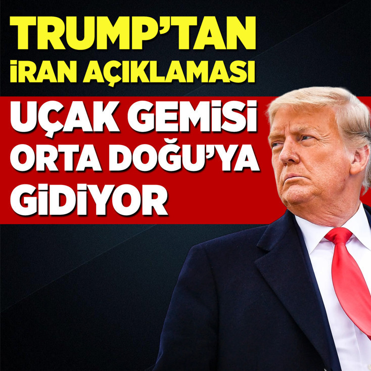 Trump'tan İran açıklaması: Uçak gemisi Orta Doğu'ya gidiyor!