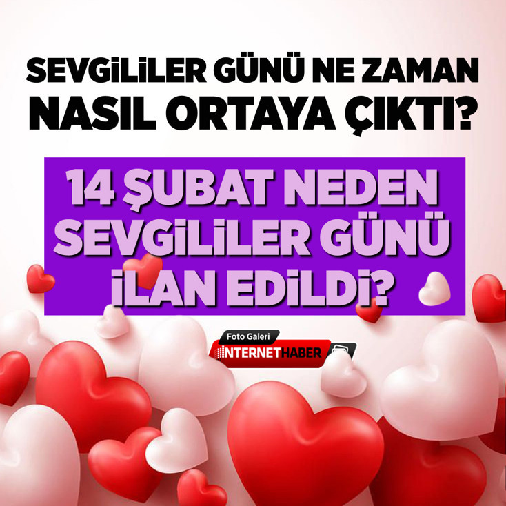 Sevgililer Günü ne zaman, nasıl ortaya çıktı?